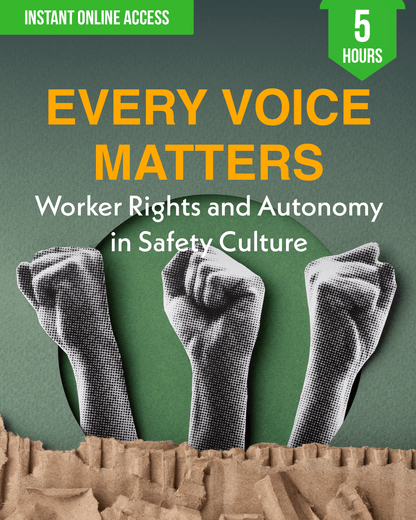 Every Voice Matters: Worker Rights and Autonomy in Safety Culture - Safety Professionals Continuing Education, Ethics, 5 Hours AllSafetyCE Points