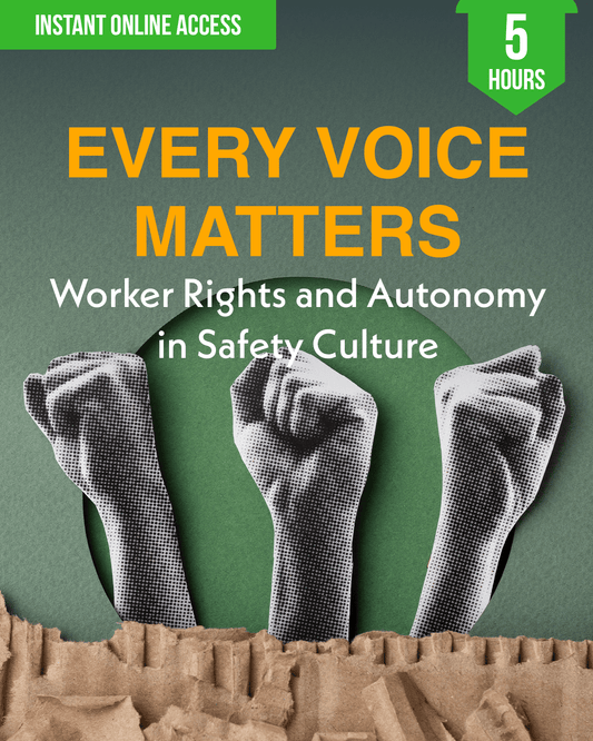 Every Voice Matters: Worker Rights and Autonomy in Safety Culture - Safety Professionals Continuing Education, Ethics, 5 Hours AllSafetyCE Points