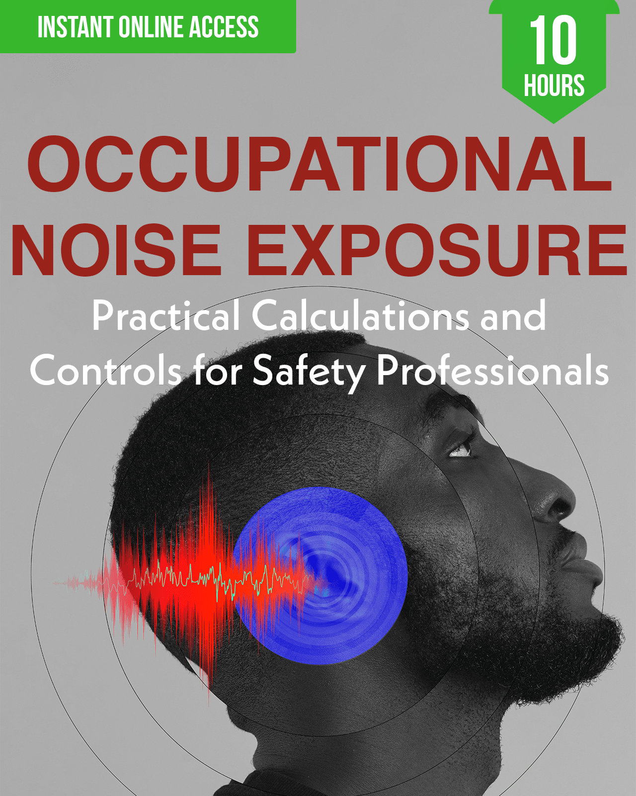 Mastering Occupational Noise Exposure: Practical Calculations and Controls for Safety Professionals - Safety Professionals Continuing Education, 10 Hours AllSafetyCE Points