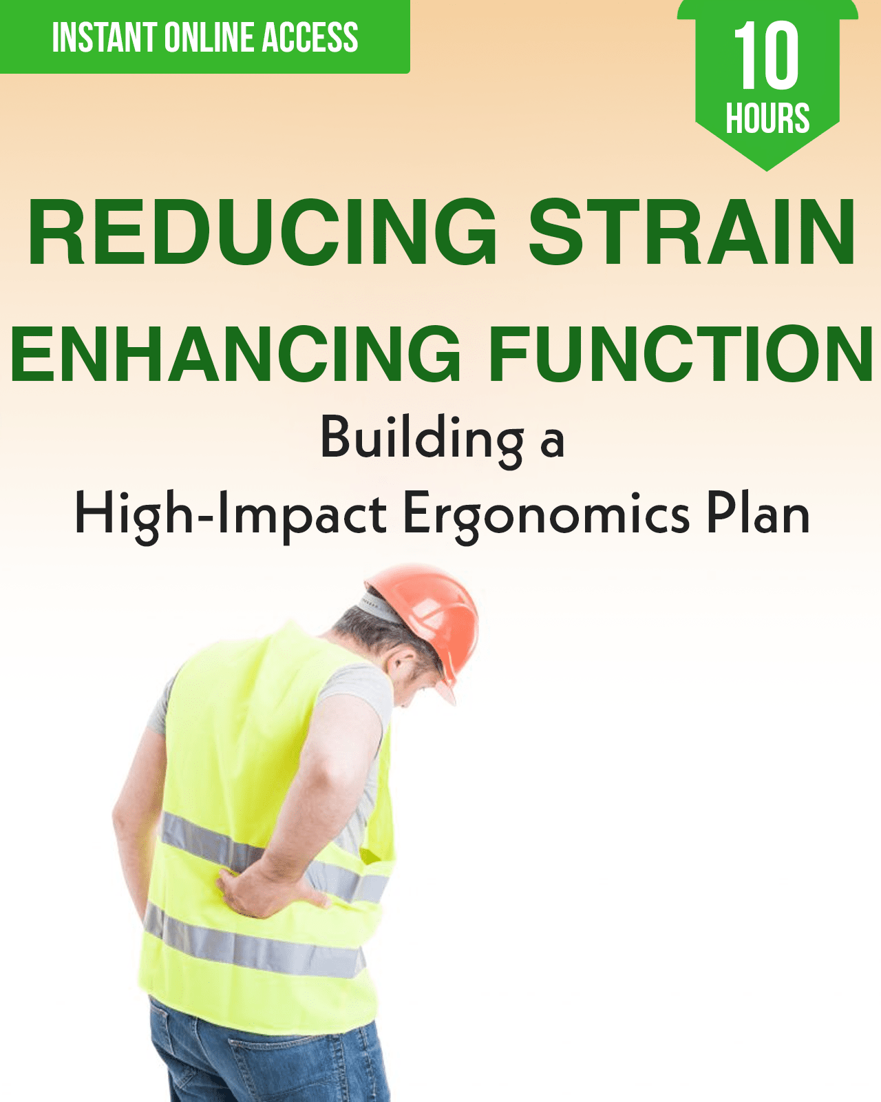 Reducing Strain and Enhancing Function: Building a High-Impact Ergonomics Plan - Safety Professionals Continuing Education, 10 Hours AllSafetyCE Points