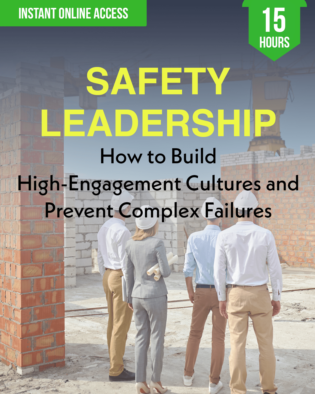 Safety Leadership: How to Build High-Engagement Cultures and Prevent Complex Failures - Safety Professionals Continuing Education, 15 Hours AllSafetyCE Points