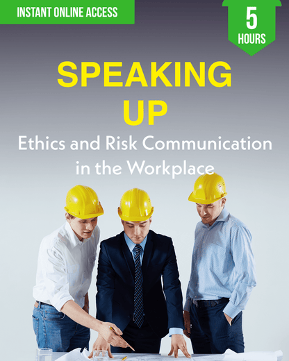 Speaking Up: Ethics and Risk Communication in the Workplace - Safety Professionals Continuing Education, Ethics, 5 Hours AllSafetyCE Points